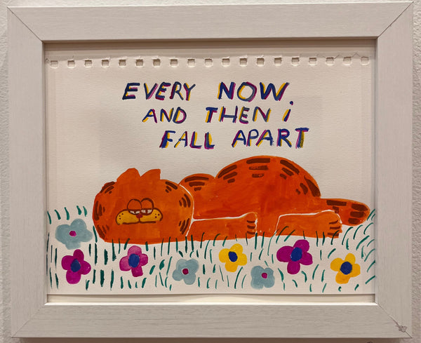 Every Now and Then I Fall Apart